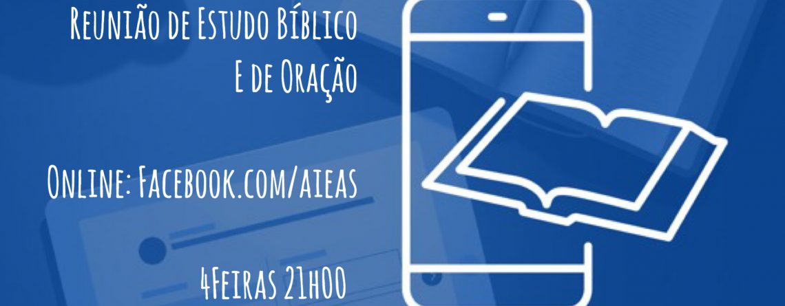 Igreja Evangélica Águas Santas - Maia | Porto | Reuniões de Estudo Bíblico e de Oração Online