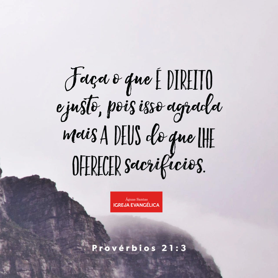 Igreja Evangélica Águas Santas - Maia | Porto | Provérbios 21:3