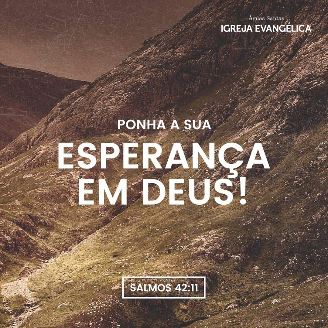 Igreja Evangélica Águas Santas - Maia | Porto | Salmos 42:11