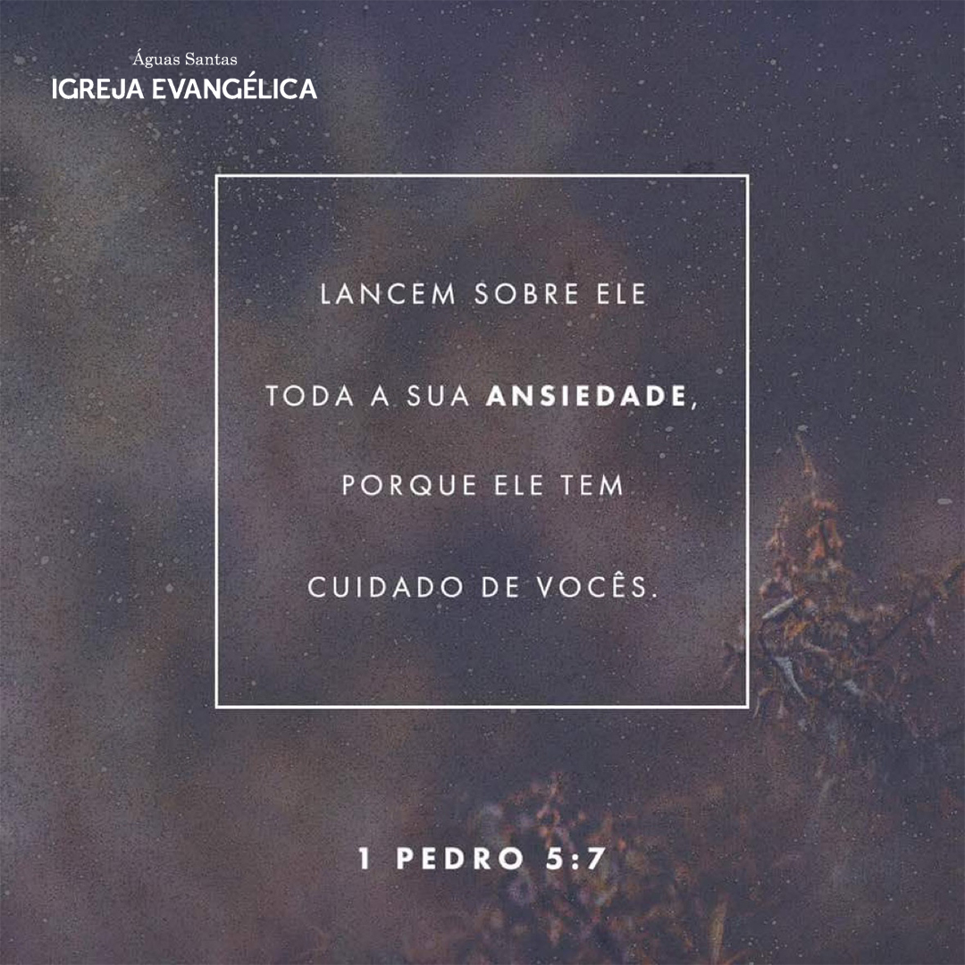 Igreja Evangélica Águas Santas - Maia | Porto | 1 Pedro 5:7