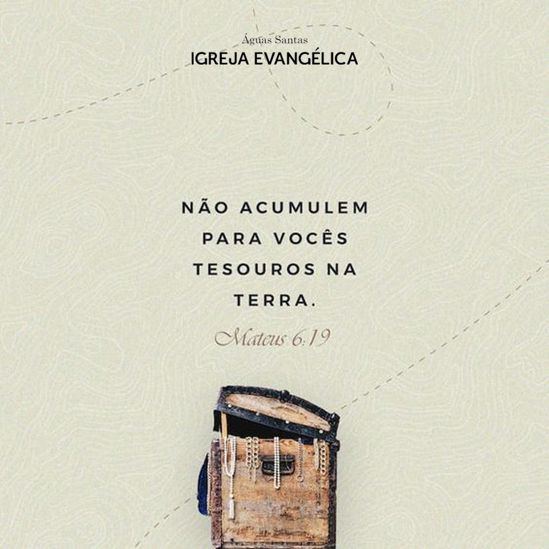 Igreja Evangélica Águas Santas - Maia | Porto | Mateus 6:19