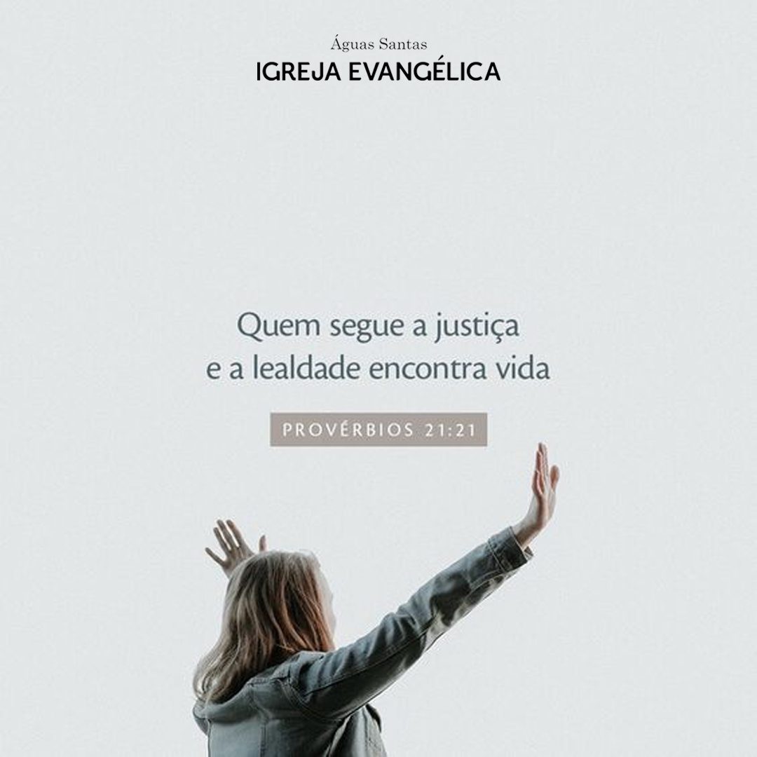 Igreja Evangélica Águas Santas - Maia | Porto | Provérbios 21:21